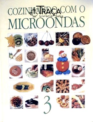 Cozinhando com o Microondas - Vol. 3