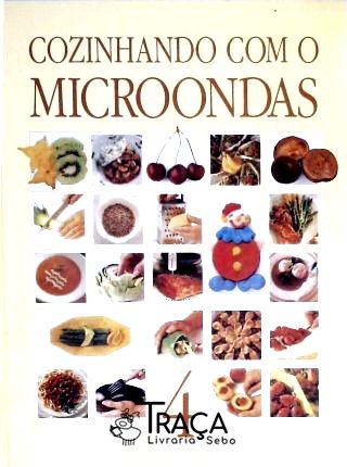 Cozinhando com o Microondas - Vol. 4