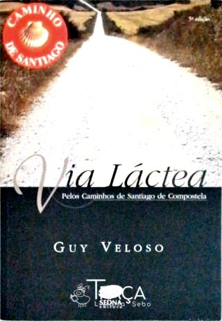 Via Lactea - Pelos Caminhos de Santiago de Compostela