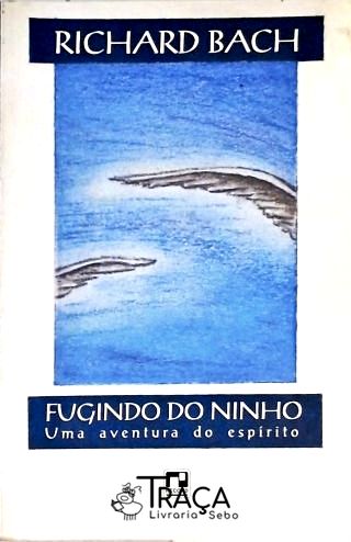 Fugindo do Ninho - Uma Aventura do Espírito