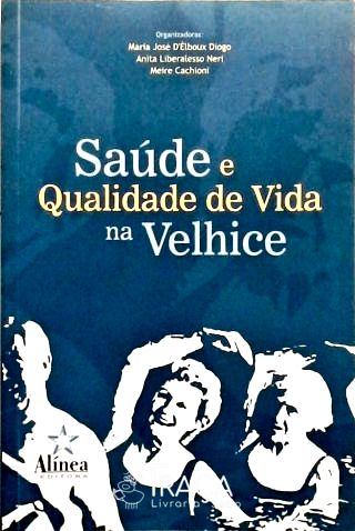 Saúde e Qualidade de Vida Na Velhice