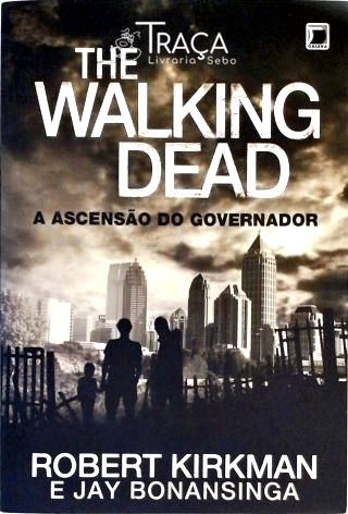 The Walking Dead - a Ascensão do Governador - Vol. 1
