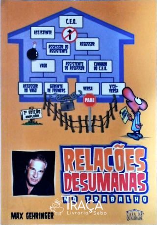 Relações Desumanas No Trabalho