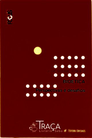Bioética - Perspectivas e Desafios
