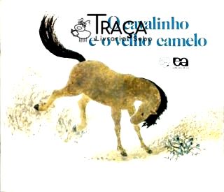 O Cavalinho e o Velho Camelo