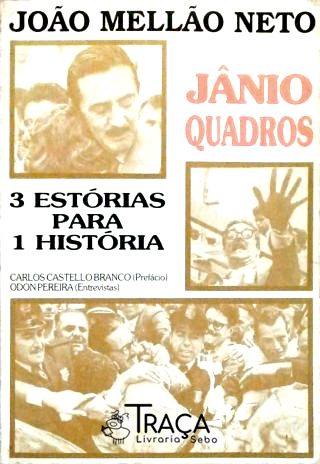 Jânio Quadros - 3 Estórias para 1 História