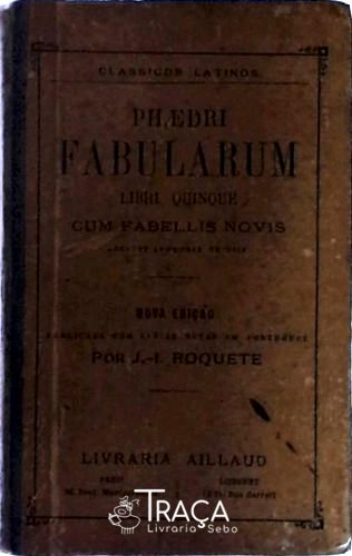 Phaedri Fabularum - Libri Quinque - Cum Fabellis Novis