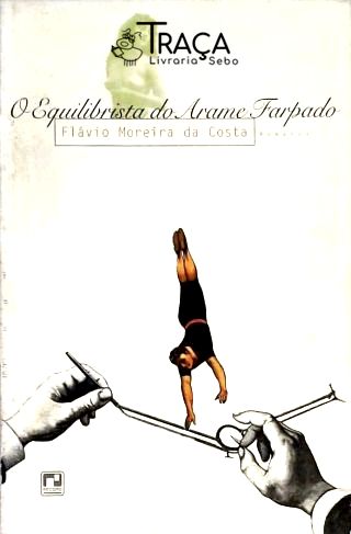 O Equilibrista Do Arame Farpado