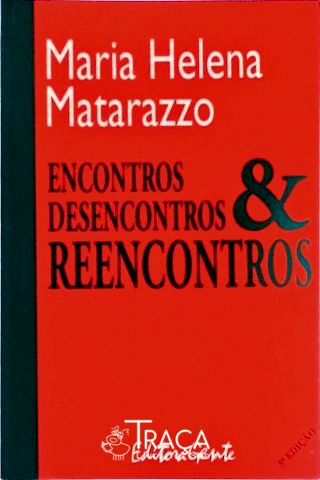Encontros, Desencontros e Reencontros