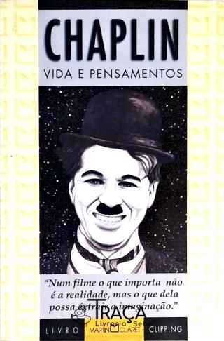 Chaplin - Vida e Pensamentos