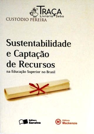 Sustentabilidade e Captação de Recursos Na Educação Superior No Brasil