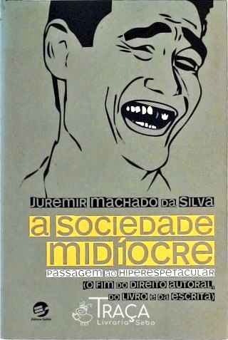 A Sociedade Medíocre