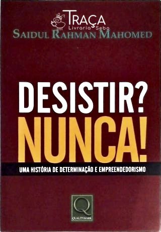 Desistir? Nunca!
