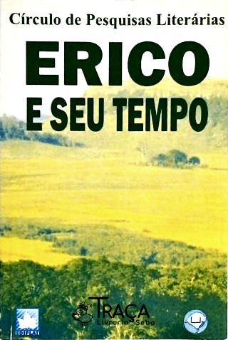 Erico e Seu Tempo - Círculo de Pesquisas Literárias