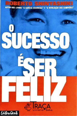 O Sucesso É Ser Feliz