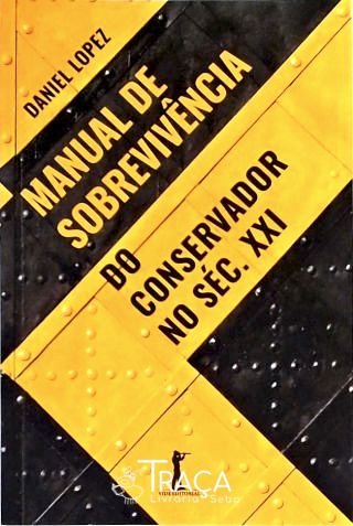 Manual de Sobrevivência do Conservador No Séc. Xxi