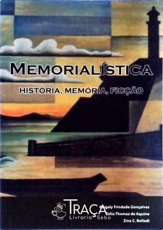Memorialística História, Memória, Ficção