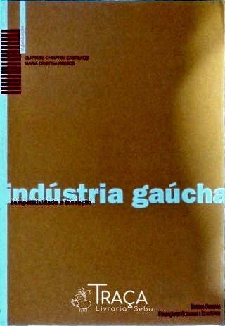 Competividade e Inovação Na Indústria Gaúcha