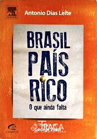 Brasil País Rico - o Que Ainda Falta