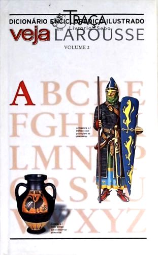 Dicionário Enciclopédico Ilustrado Veja Larousse - Vol. 2