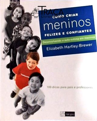 Como Criar Meninos Felizes e Confiantes