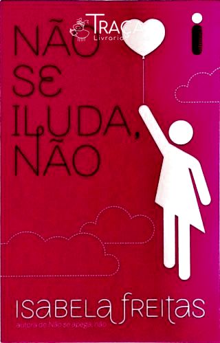 Não Se Iluda, Não