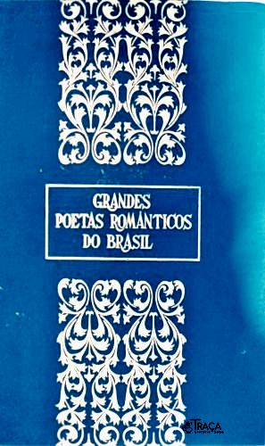 Grandes Poetas Românticos do Brasil Vol. 2