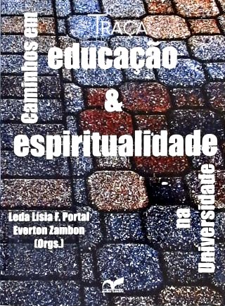 Caminhos em Educação e Espiritualidade Na Universidade