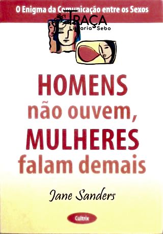 Homens Não Ouvem, Mulheres Falam Demais