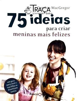 75 Ideias para Criar Meninas Mais Felizes