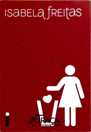 Não Se Apega, Não