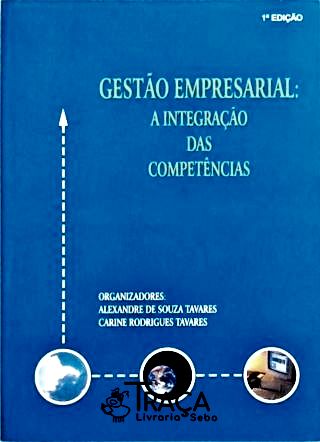 Gestão Empresarial: a Integração das Competências