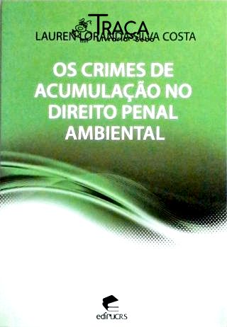 Os Crimes de Acumulação No Direito Penal Ambiental