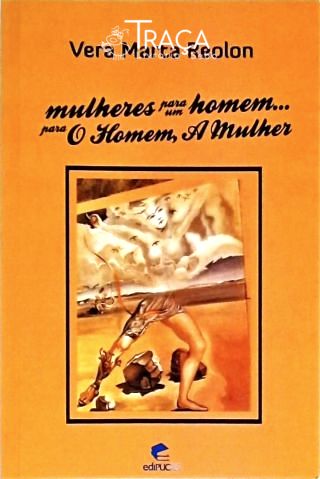 Mulheres para Um Homem... para o Homem, a Mulher