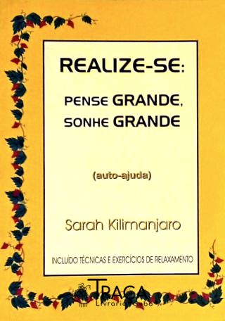 Realize-se - Pense Grande, Sonhe Grande