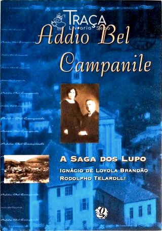 Addio Bel Campanile - a Saga dos Lupo