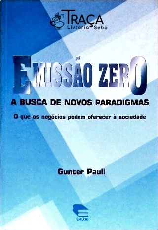 Emissão Zero: a Busca de Novos Paradigmas