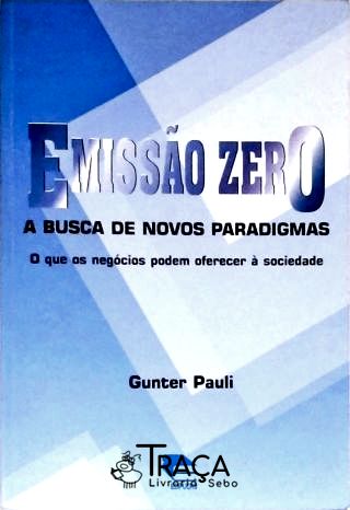 Emissão Zero - a Busca de Novos Paradigmas
