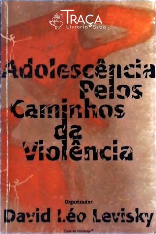 Adolescência Pelos Caminhos Da Violência