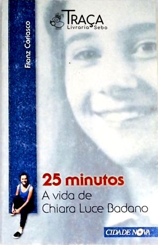 25 Minutos - A Vida De Chiara Luce Badano