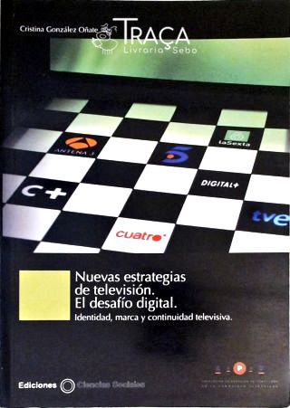 Nuevas Estrategias de Televisión. El Desafío Digital.