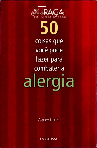 50 Coisas Que Você Pode Fazer para Combater a Alergia