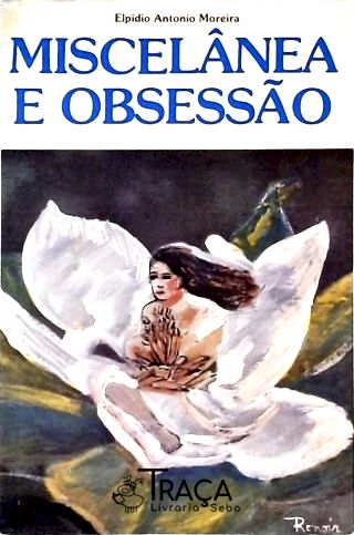 Miscelânea e Obsessão