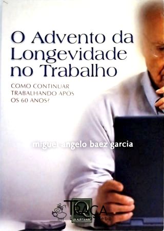 O Advento da Longevidade No Trabalho