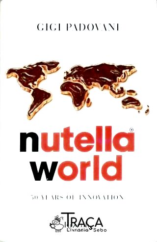 Nutella World - 50 Years Of Innovation
