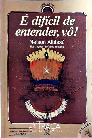 É Difícil de Entender , Vô !