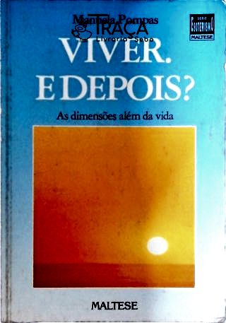 Viver. e Depois? - as Dimensões Além da Vida