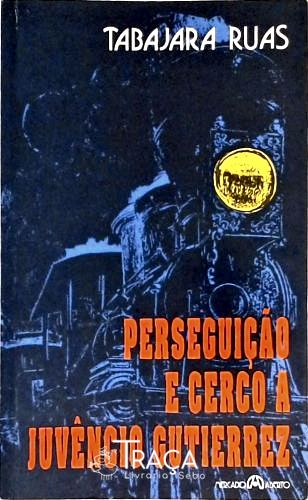 Perseguição E Cerco A Juvêncio Gutierrez