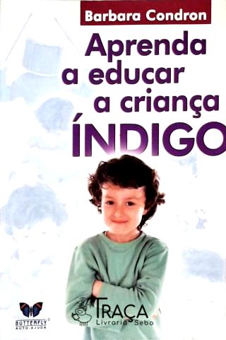Aprenda a Educar a Criança Índigo