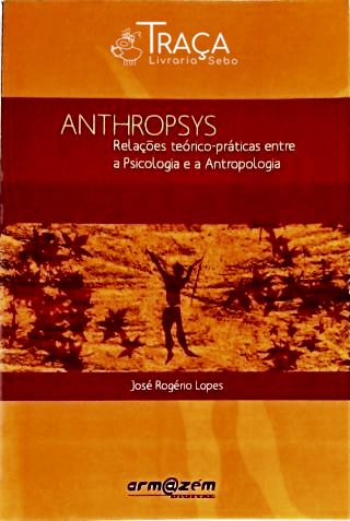 Anthropsys - Relações Teórico-práticas Entre a Psicologia e a Antropologia